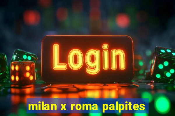 milan x roma palpites