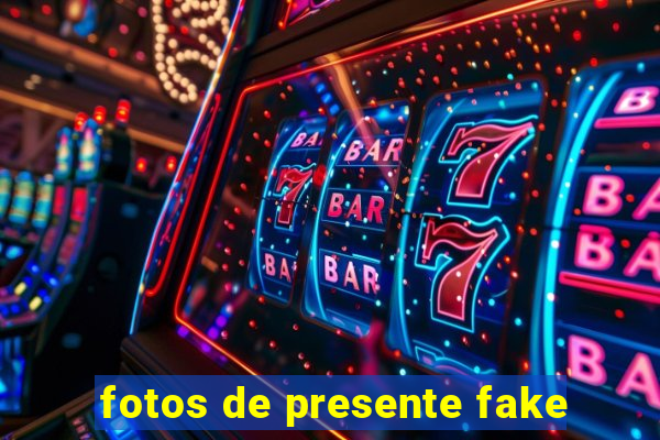 fotos de presente fake