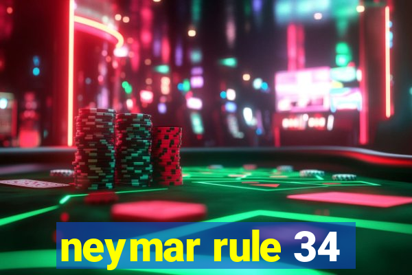 neymar rule 34