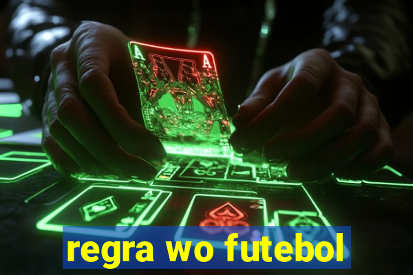 regra wo futebol