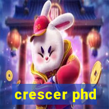 crescer phd