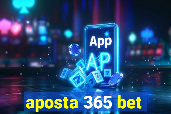 aposta 365 bet