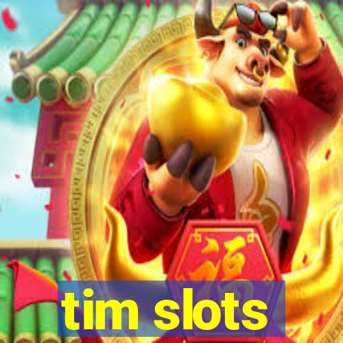 tim slots