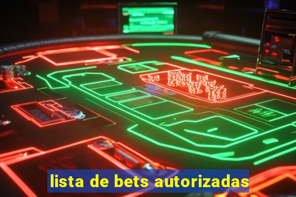 lista de bets autorizadas