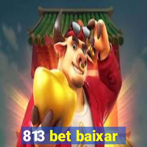 813 bet baixar