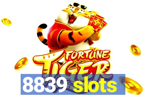 8839 slots