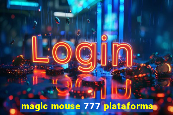 magic mouse 777 plataforma