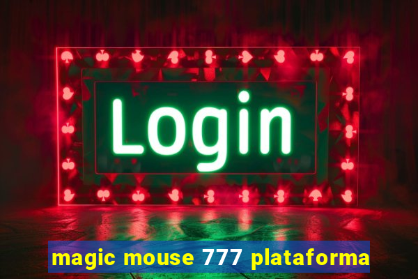 magic mouse 777 plataforma