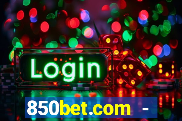 850bet.com - caça-níqueis online cassino