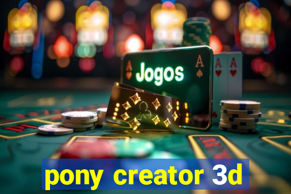 pony creator 3d