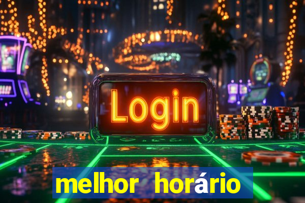 melhor horário para jogar fortune tiger de tarde