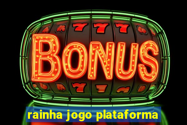 rainha jogo plataforma