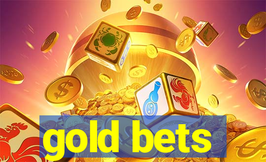 gold bets