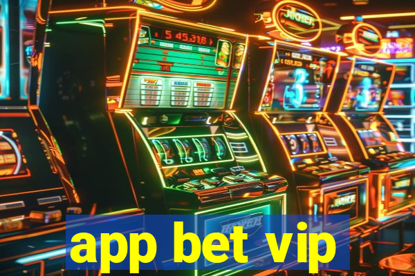 app bet vip