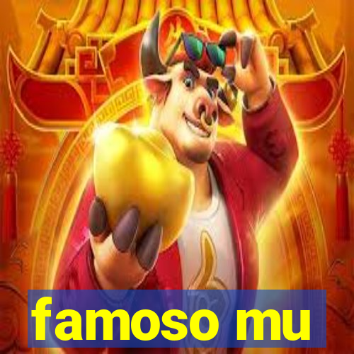 famoso mu