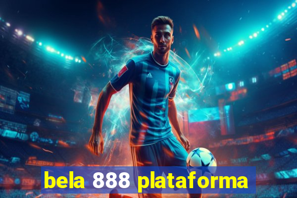 bela 888 plataforma