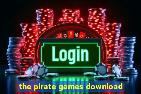 the pirate games download