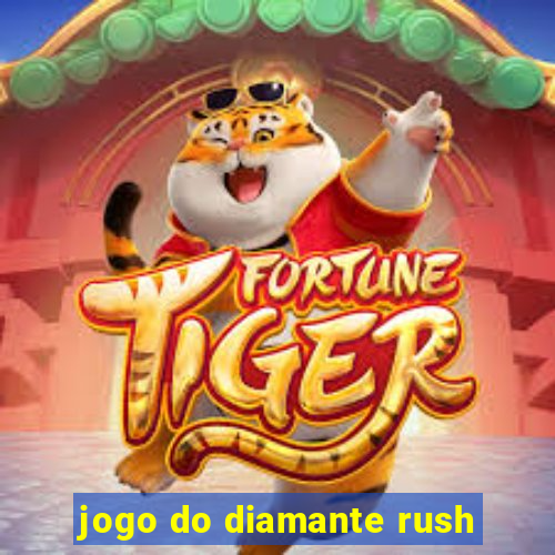 jogo do diamante rush