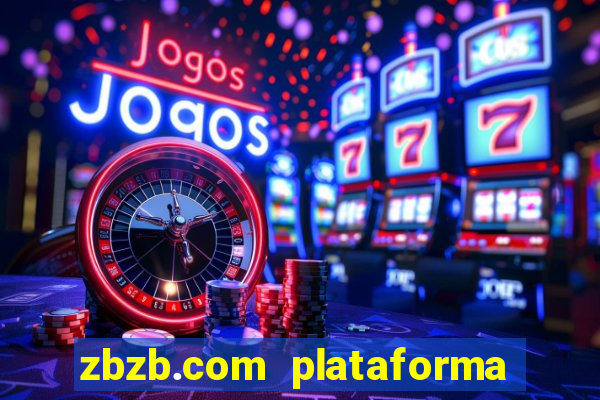 zbzb.com plataforma de jogos