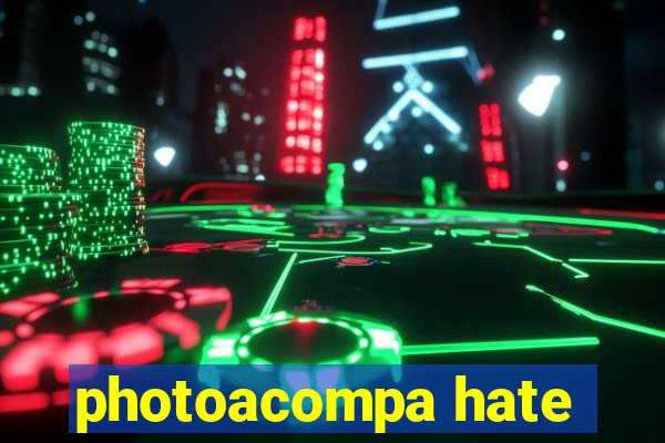 photoacompa hate