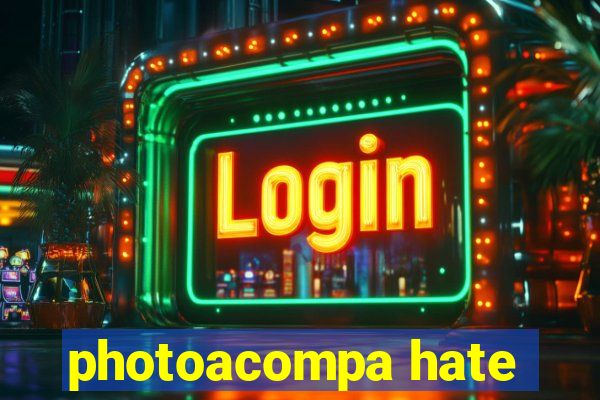 photoacompa hate