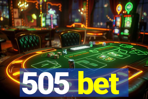 505 bet