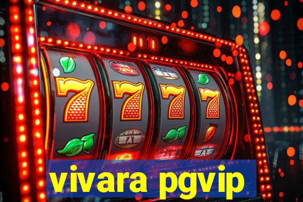 vivara pgvip