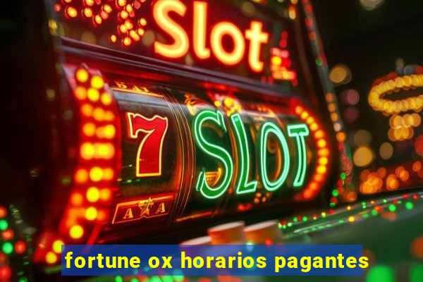 fortune ox horarios pagantes