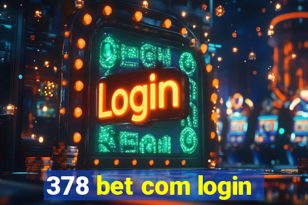 378 bet com login