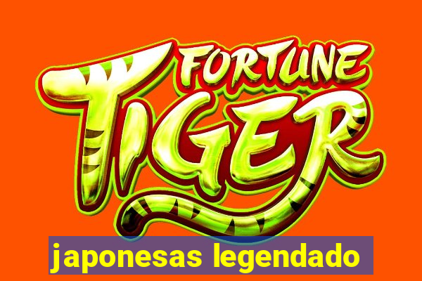 japonesas legendado