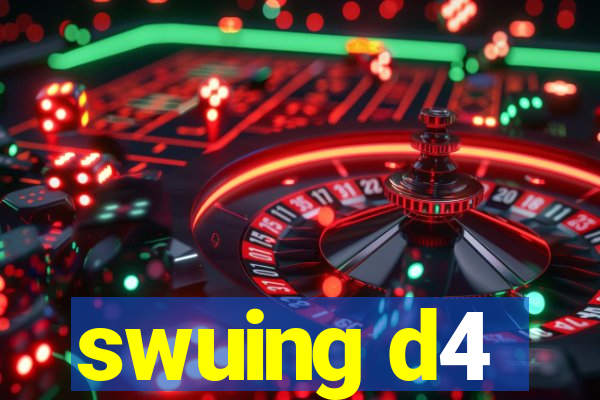 swuing d4