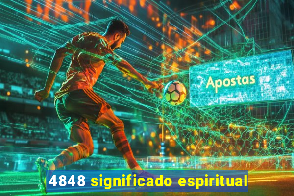 4848 significado espiritual