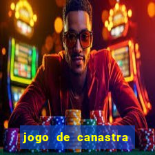 jogo de canastra valendo dinheiro