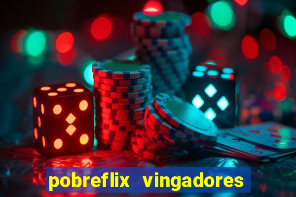 pobreflix vingadores guerra infinita