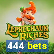 444 bets