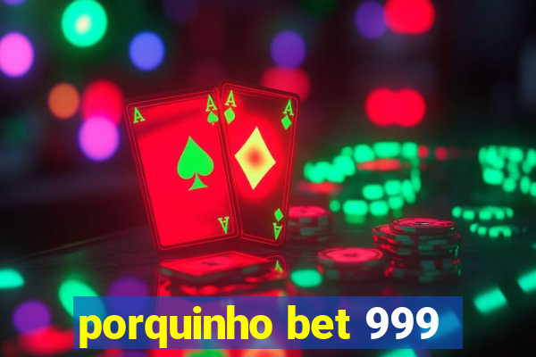 porquinho bet 999