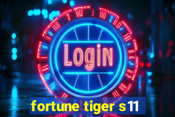 fortune tiger s11