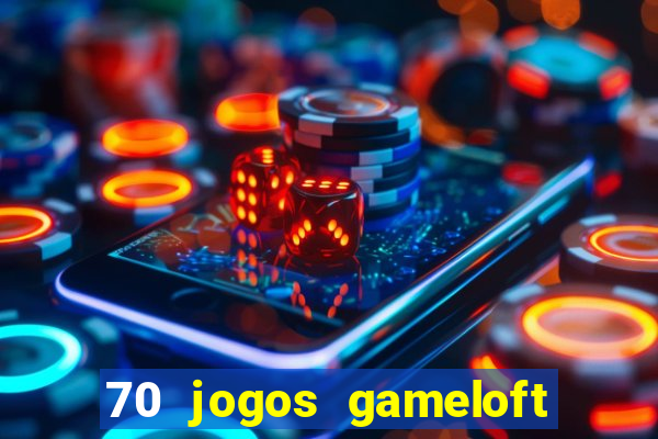 70 jogos gameloft para celular