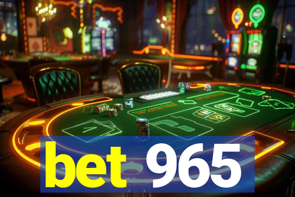 bet 965