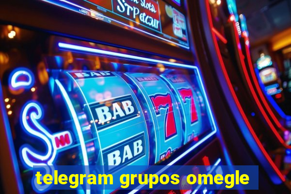 telegram grupos omegle