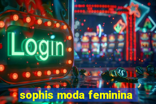 sophis moda feminina