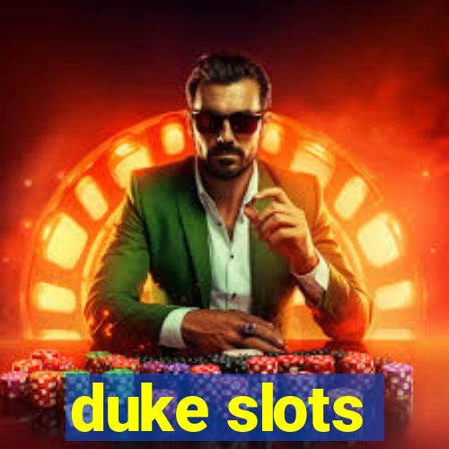 duke slots