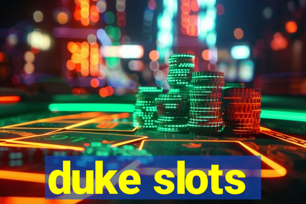 duke slots