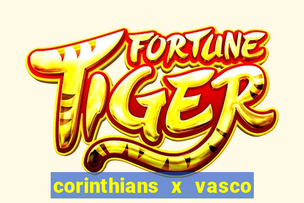 corinthians x vasco da gama ao vivo futemax