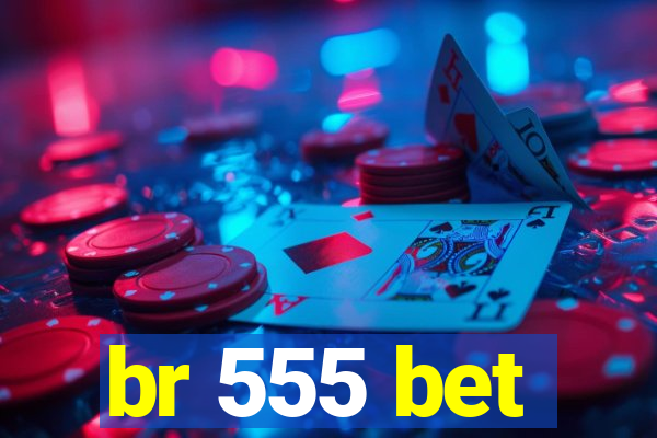 br 555 bet