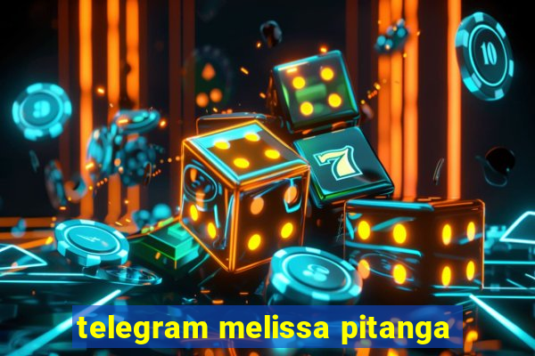 telegram melissa pitanga