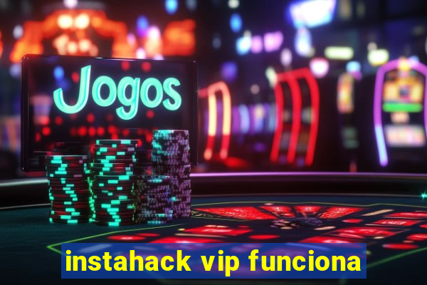 instahack vip funciona