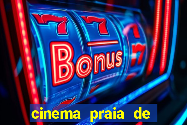 cinema praia de belas shopping