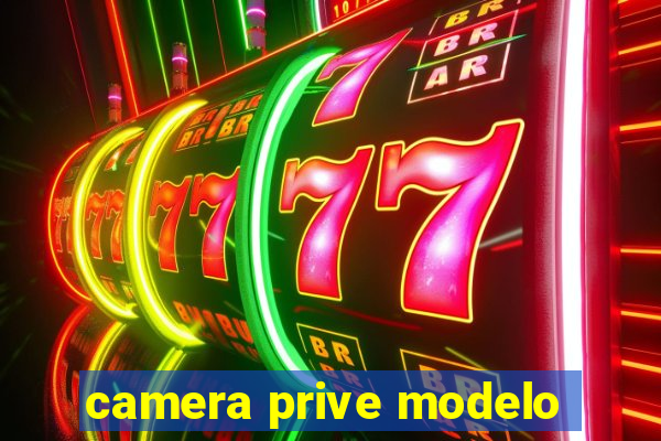 camera prive modelo