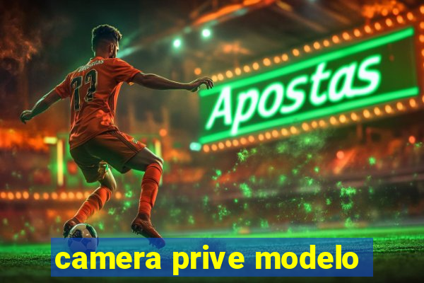 camera prive modelo